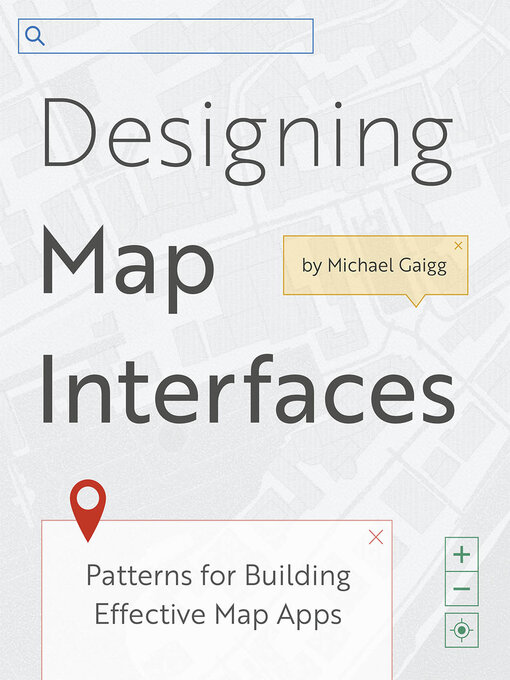 Title details for Designing Map Interfaces by Michael Gaigg - Available